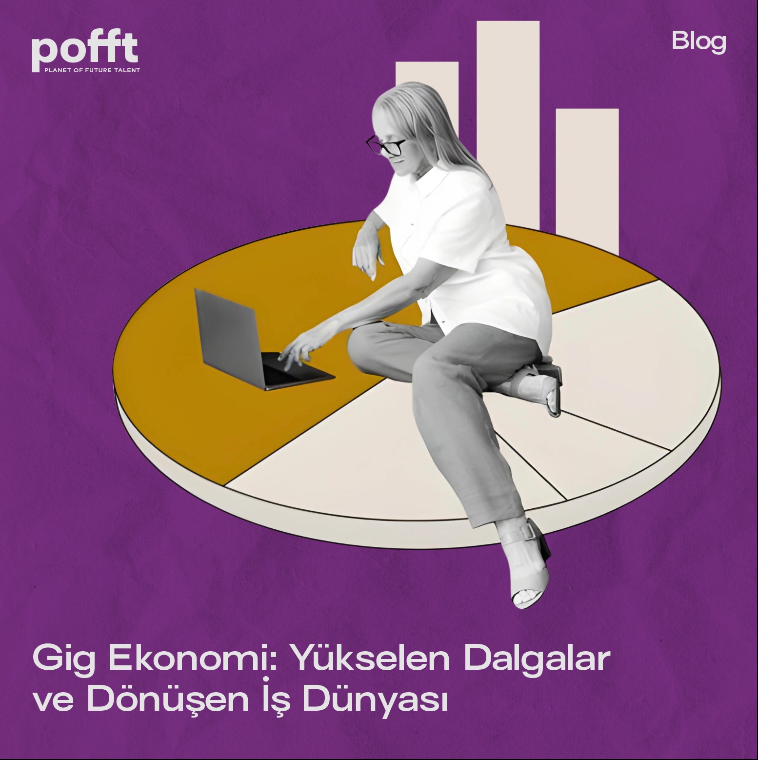 Gig Ekonomi ile Dönüşen İş Dünyasına Bir Bakış